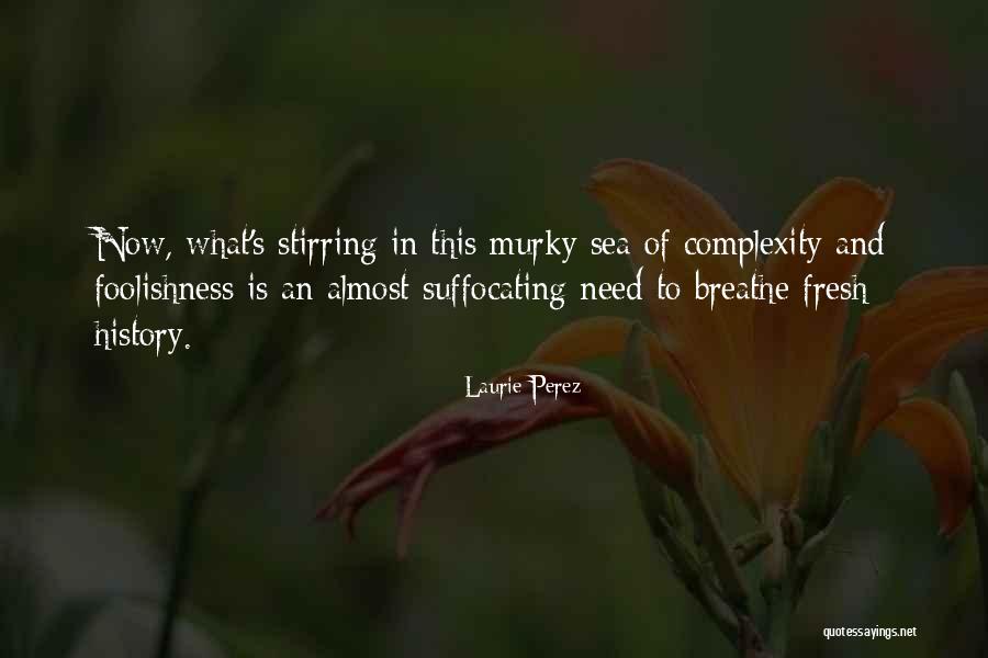 Laurie Perez Quotes 959827 Laurie Perez Quotes 959827