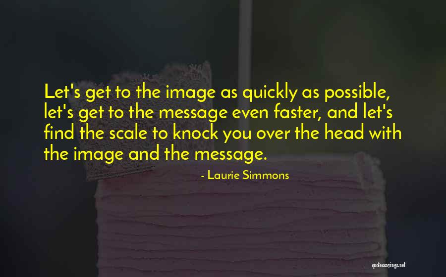 Laurie Simmons Quotes 1854850 Laurie Simmons Quotes 1854850