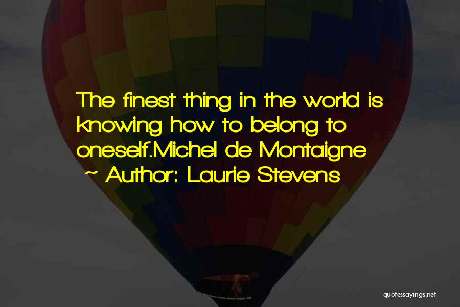 Laurie Stevens Quotes 2129412