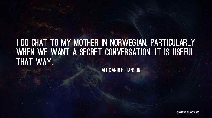 Laurine Betz Quotes By Alexander Hanson Laurine Betz Quotes By Alexander Hanson