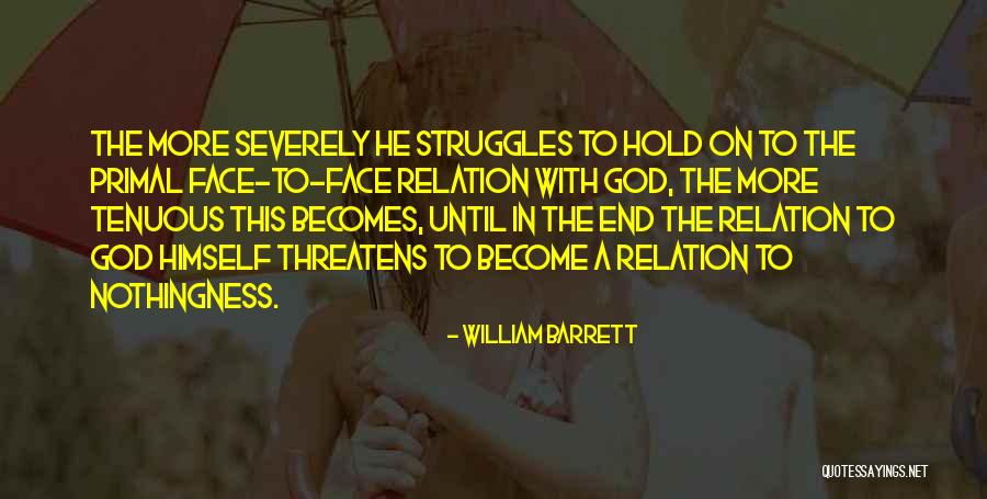 Laurino Quotes By William Barrett Laurino Quotes By William Barrett