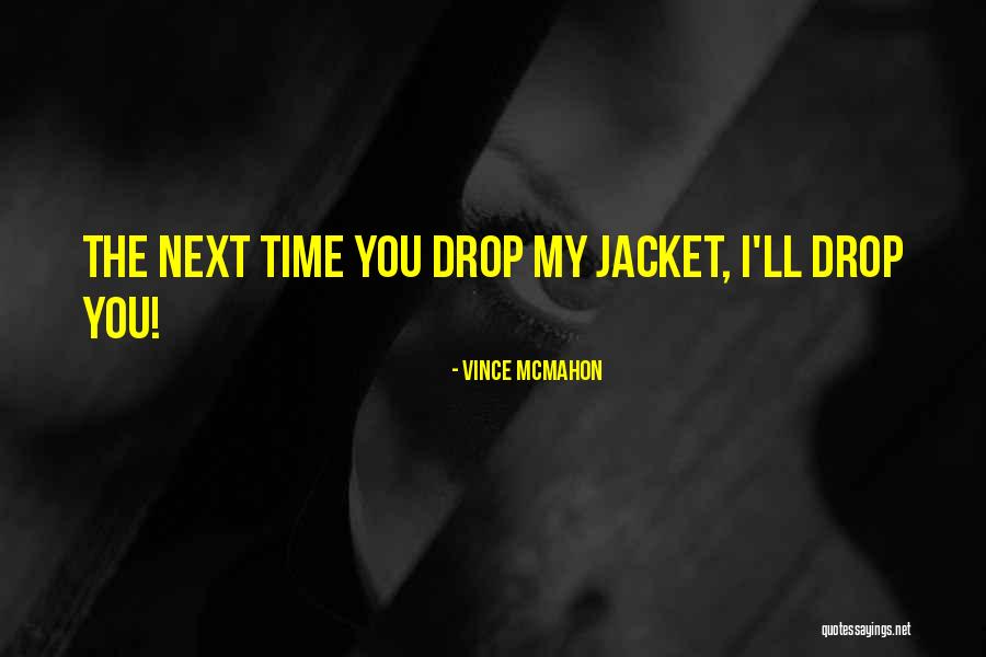 Laurna Kaatz Quotes By Vince McMahon Laurna Kaatz Quotes By Vince McMahon