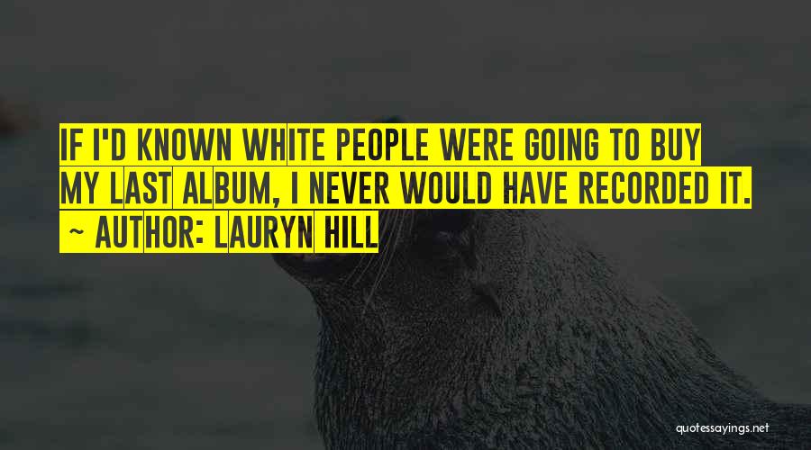 Lauryn Hill Quotes 1665780