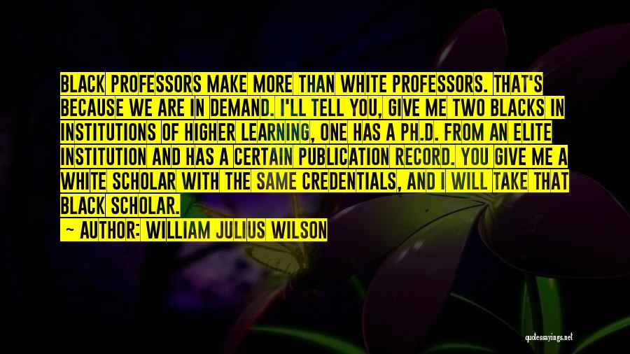 Lauscher Quotes By William Julius Wilson