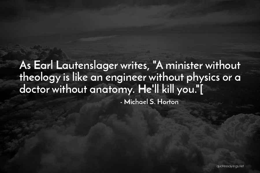 Lautenslager Quotes By Michael S. Horton Lautenslager Quotes By Michael S. Horton