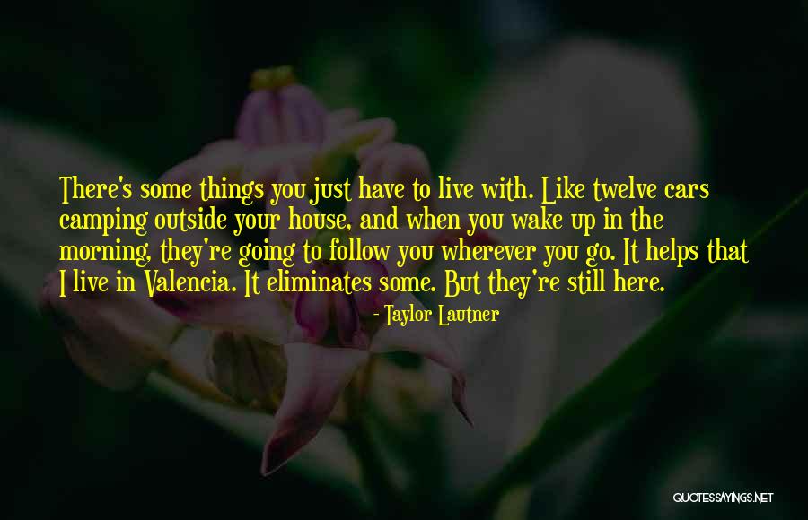 Lautner House Quotes By Taylor Lautner Lautner House Quotes By Taylor Lautner
