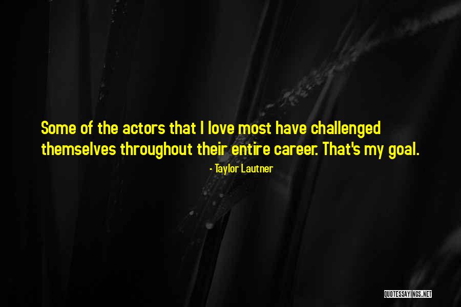 Lautner Taylor Quotes By Taylor Lautner Lautner Taylor Quotes By Taylor Lautner
