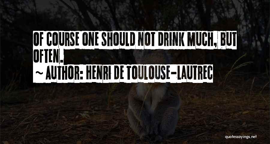 Lautrec Quotes By Henri De Toulouse-Lautrec