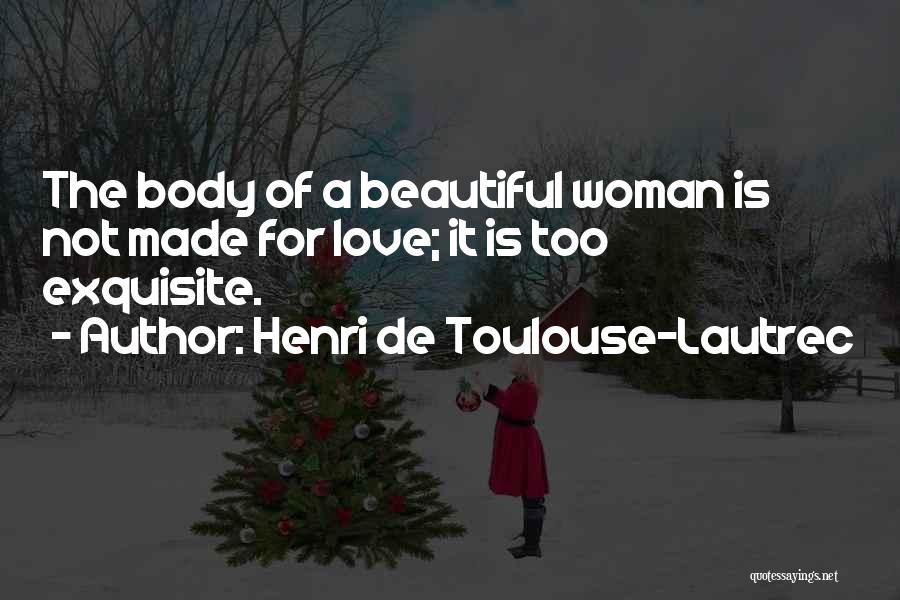 Lautrec Quotes By Henri De Toulouse-Lautrec