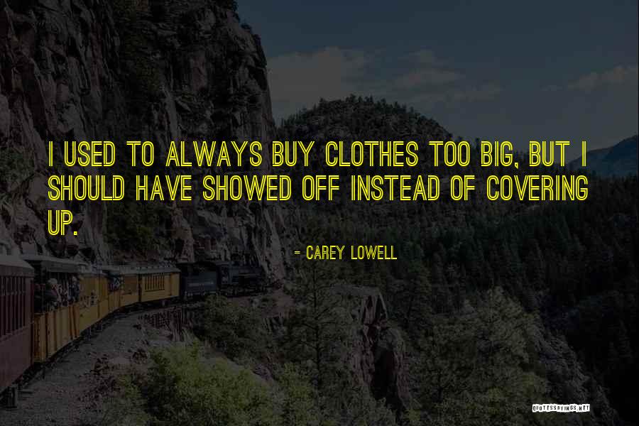 Lauwe Fern Quotes By Carey Lowell Lauwe Fern Quotes By Carey Lowell