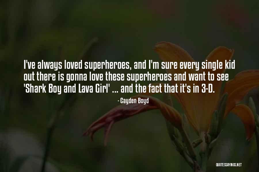 Lava Quotes By Cayden Boyd Lava Quotes By Cayden Boyd
