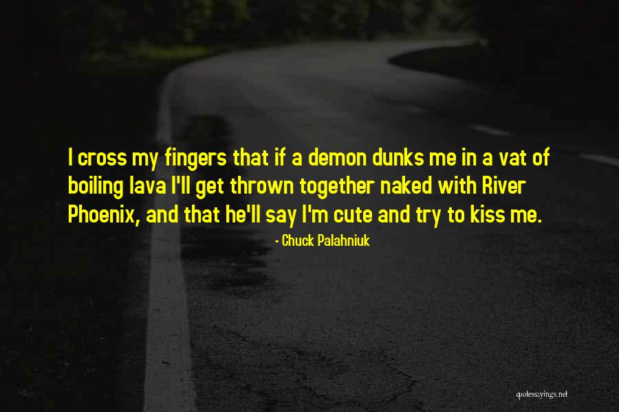 Lava Quotes By Chuck Palahniuk