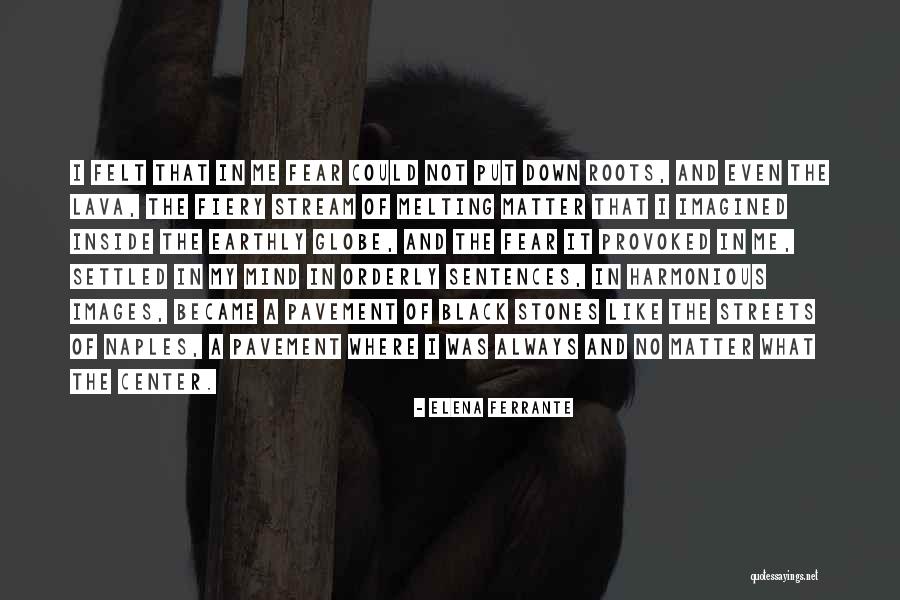 Lava Quotes By Elena Ferrante Lava Quotes By Elena Ferrante