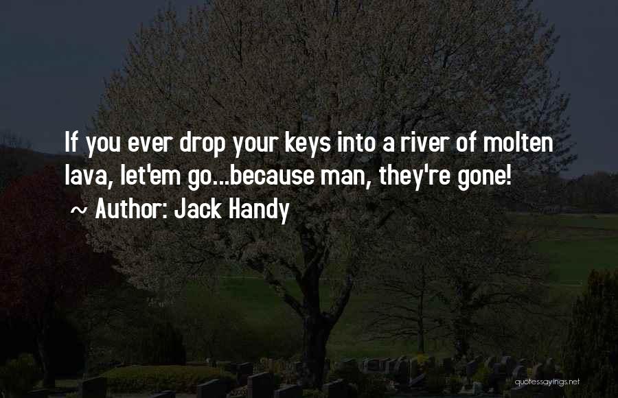 Lava Quotes By Jack Handy
