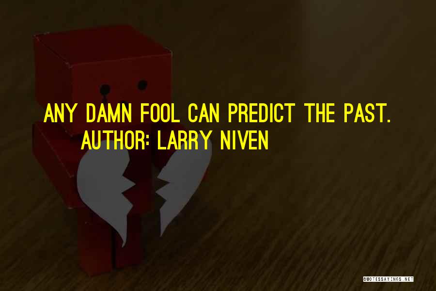 Lavaise Quotes By Larry Niven