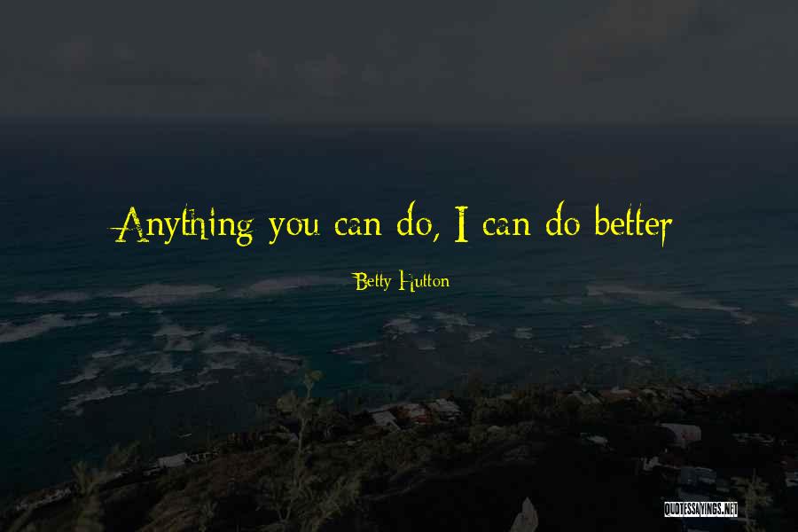 Lavantage The Woodlands Quotes By Betty Hutton