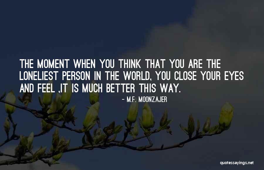 Lavantage The Woodlands Quotes By M.F. Moonzajer Lavantage The Woodlands Quotes By M.F. Moonzajer