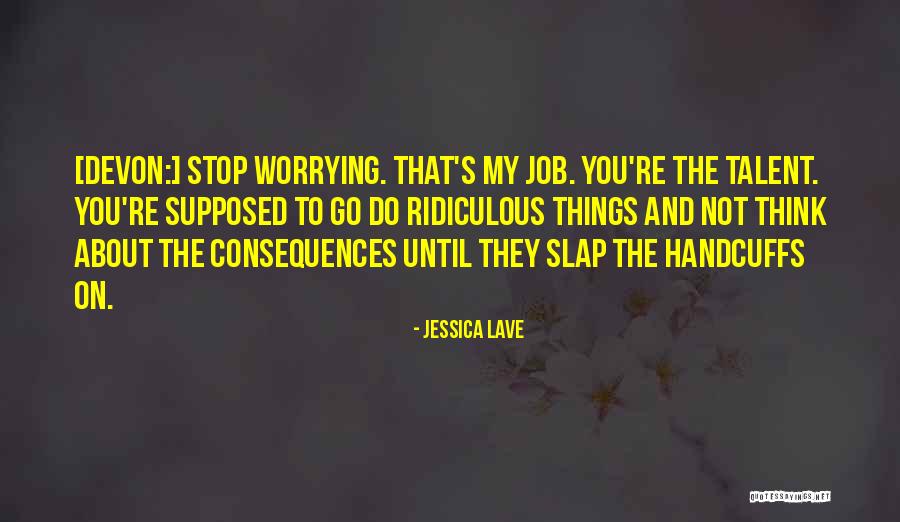 Lave Quotes By Jessica Lave Lave Quotes By Jessica Lave