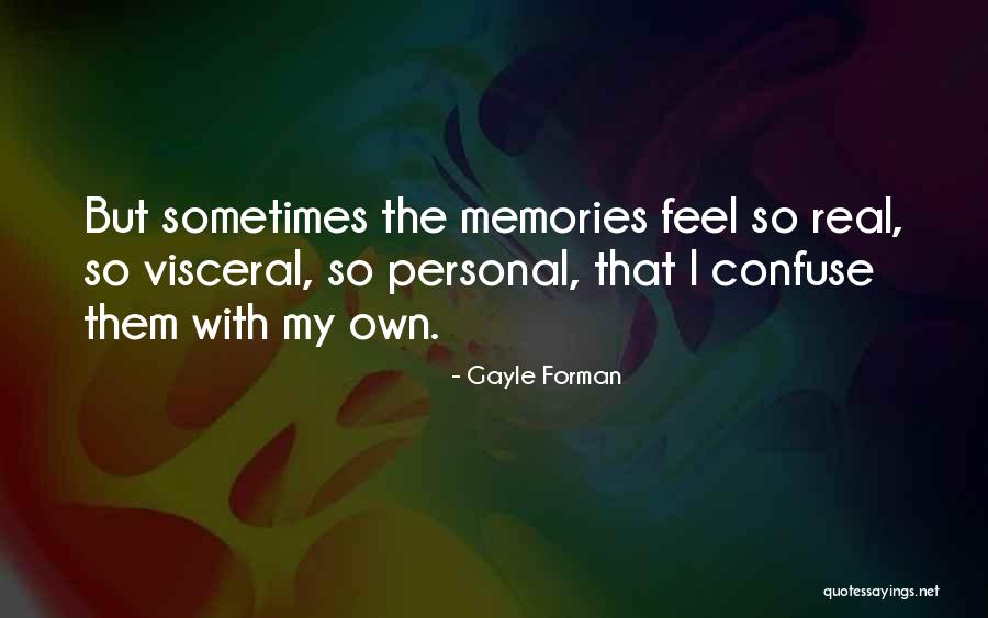 Lavedamae Quotes By Gayle Forman Lavedamae Quotes By Gayle Forman
