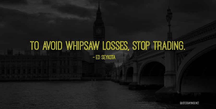 Lavedo Quotes By Ed Seykota