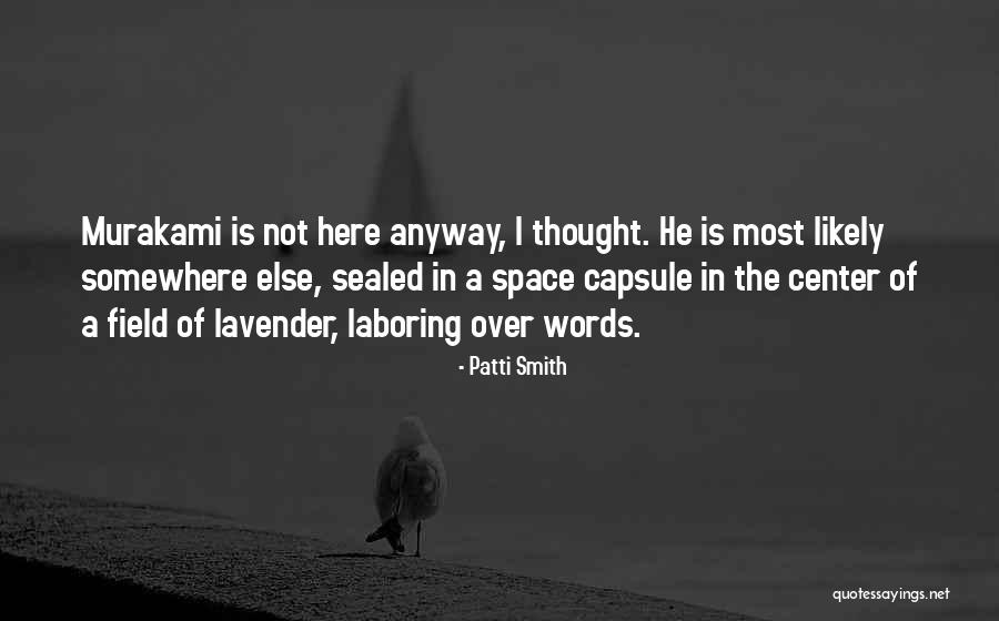 Lavender Field Quotes By Patti Smith Lavender Field Quotes By Patti Smith