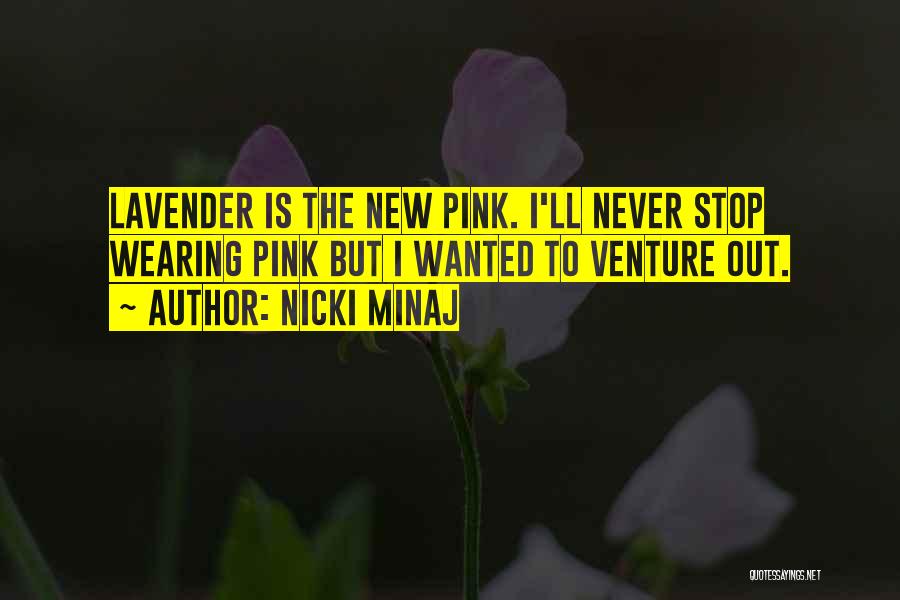 Lavender Quotes By Nicki Minaj