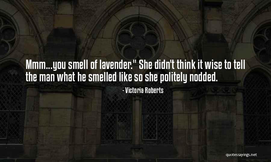 Lavender Quotes By Victoria Roberts