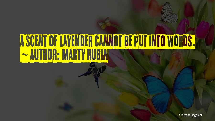 Lavender Scent Quotes By Marty Rubin