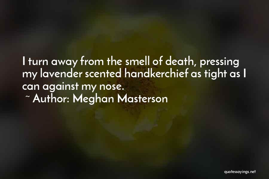 Lavender Smell Quotes By Meghan Masterson