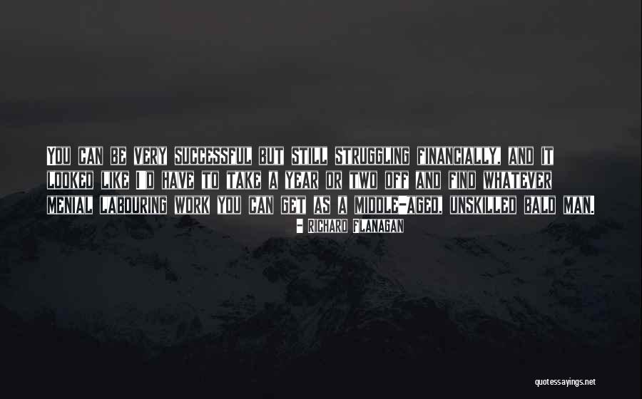 Lavesh Pritmani Quotes By Richard Flanagan Lavesh Pritmani Quotes By Richard Flanagan