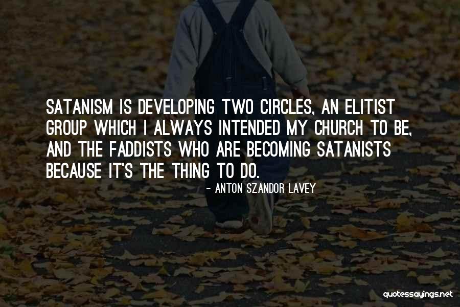 Lavey Anton Quotes By Anton Szandor LaVey Lavey Anton Quotes By Anton Szandor LaVey