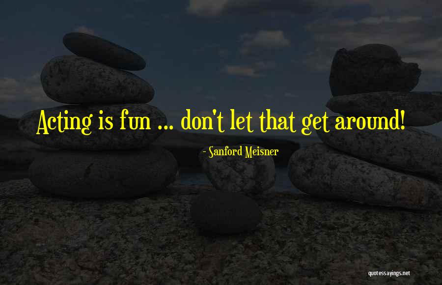 Lavington School Quotes By Sanford Meisner Lavington School Quotes By Sanford Meisner
