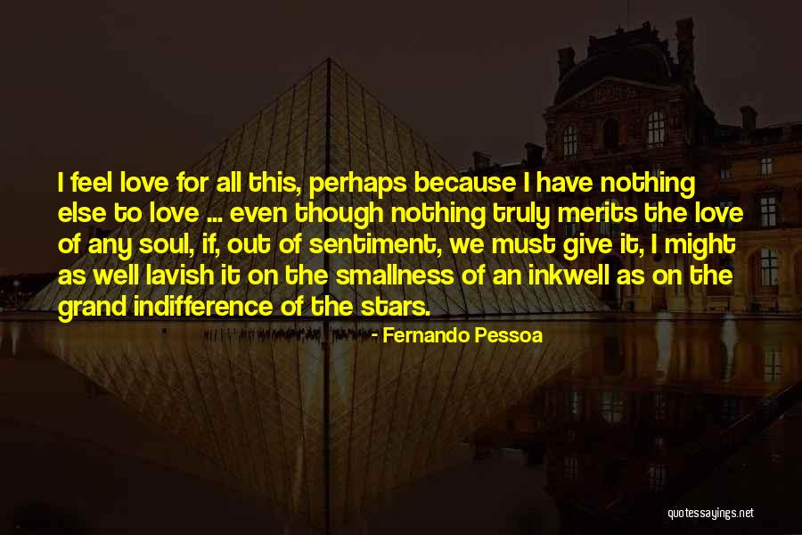 Lavish Love Quotes By Fernando Pessoa