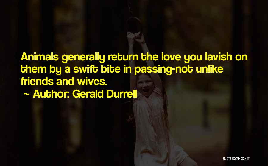 Lavish Love Quotes By Gerald Durrell