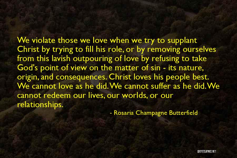 Lavish Love Quotes By Rosaria Champagne Butterfield Lavish Love Quotes By Rosaria Champagne Butterfield