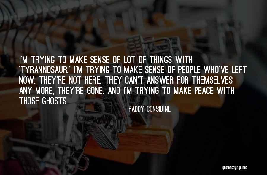 Lavisha Baker Quotes By Paddy Considine Lavisha Baker Quotes By Paddy Considine