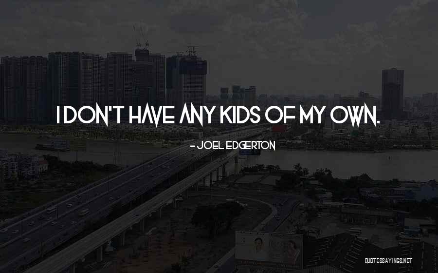 Lavocats County Quotes By Joel Edgerton Lavocats County Quotes By Joel Edgerton
