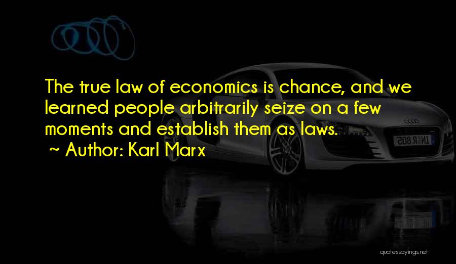 Law And Economics Quotes By Karl Marx