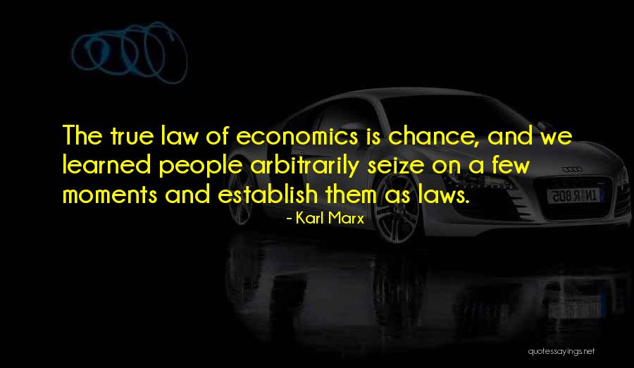 Law And Economics Quotes By Karl Marx