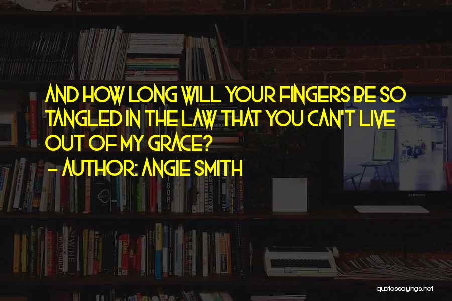 Law And Grace Quotes By Angie Smith