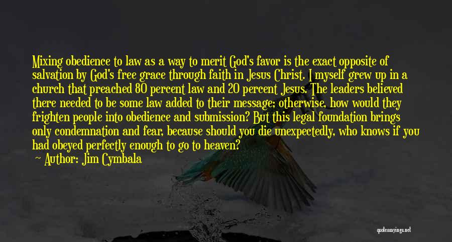 Law And Grace Quotes By Jim Cymbala