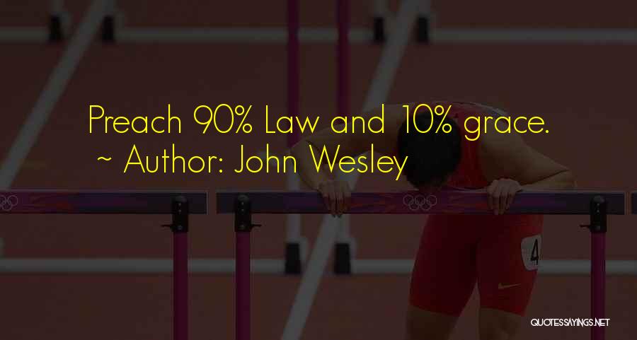 Law And Grace Quotes By John Wesley