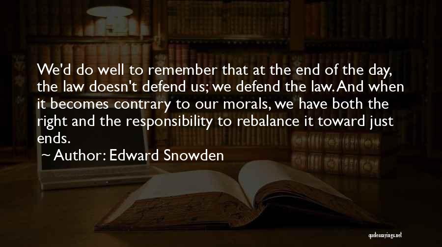 Law And Morality Quotes By Edward Snowden