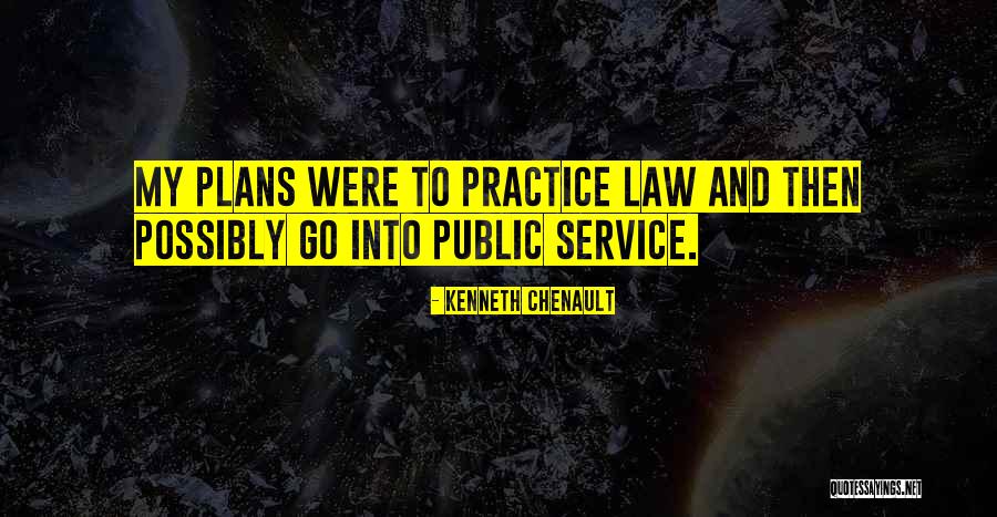 Law And Public Service Quotes By Kenneth Chenault Law And Public Service Quotes By Kenneth Chenault