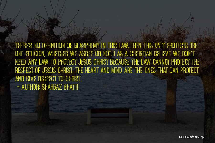 Law And Religion Quotes By Shahbaz Bhatti