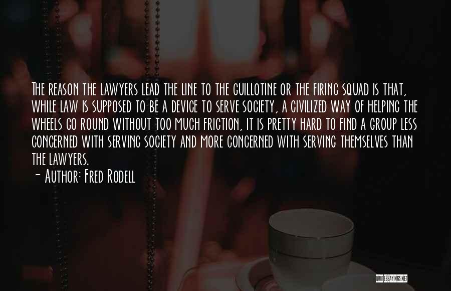 Law And Society Quotes By Fred Rodell