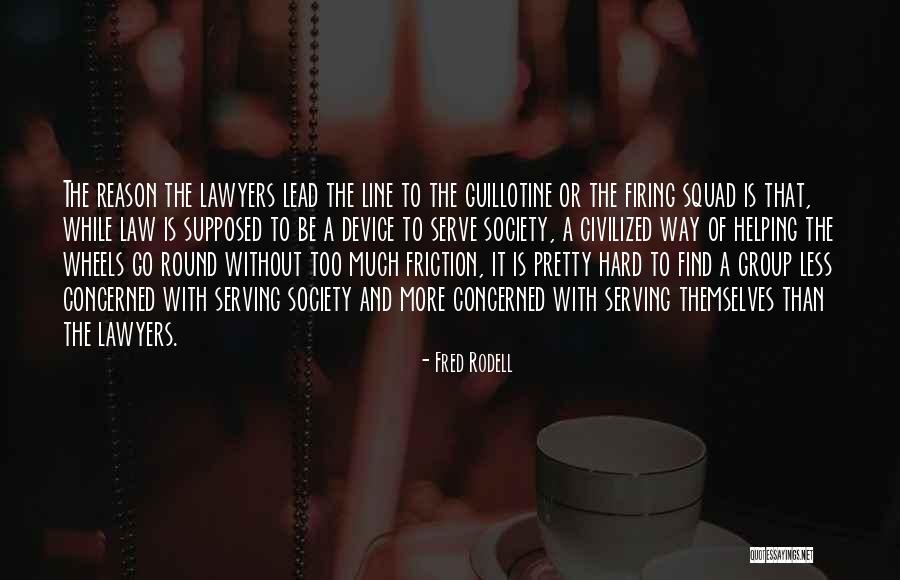 Law And Society Quotes By Fred Rodell