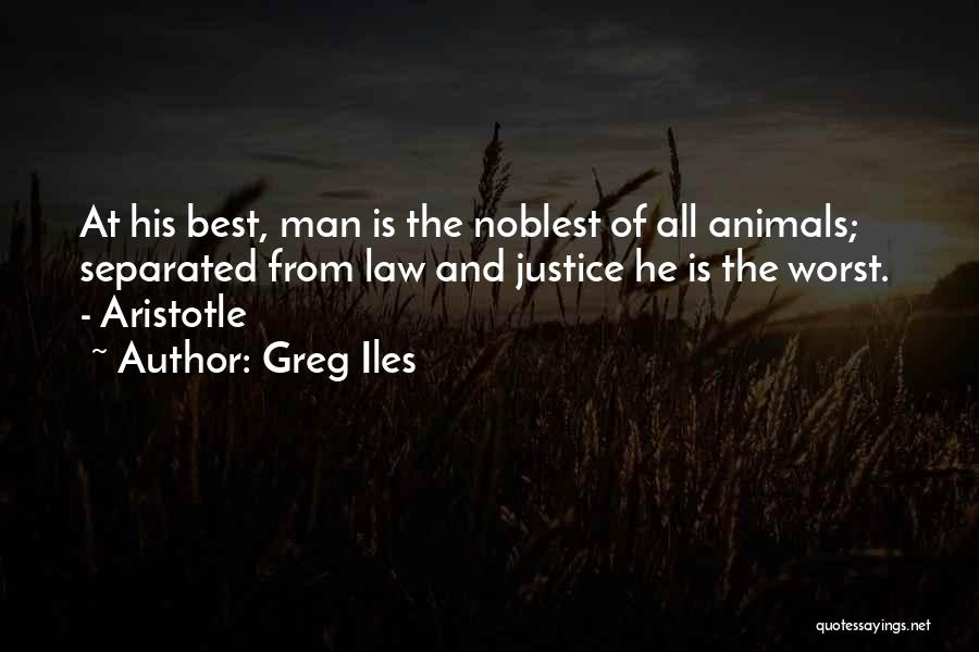 Law Aristotle Quotes By Greg Iles