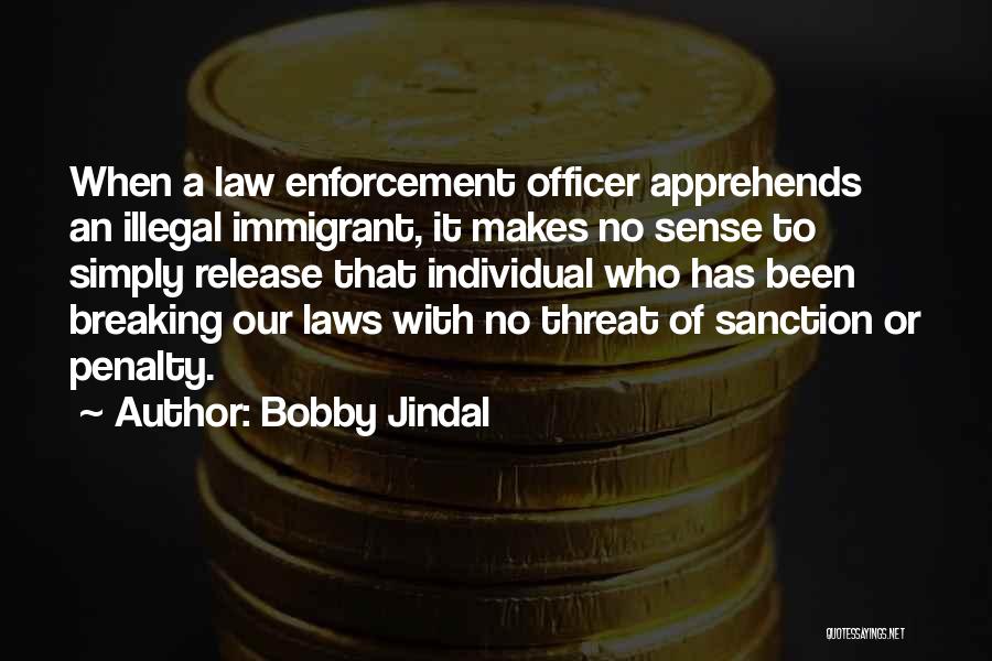 Law Breaking Quotes By Bobby Jindal
