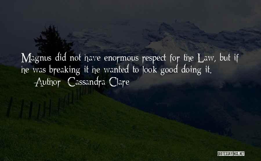 Law Breaking Quotes By Cassandra Clare
